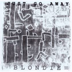 Blondie : Just Go Away (Flexi Disc)